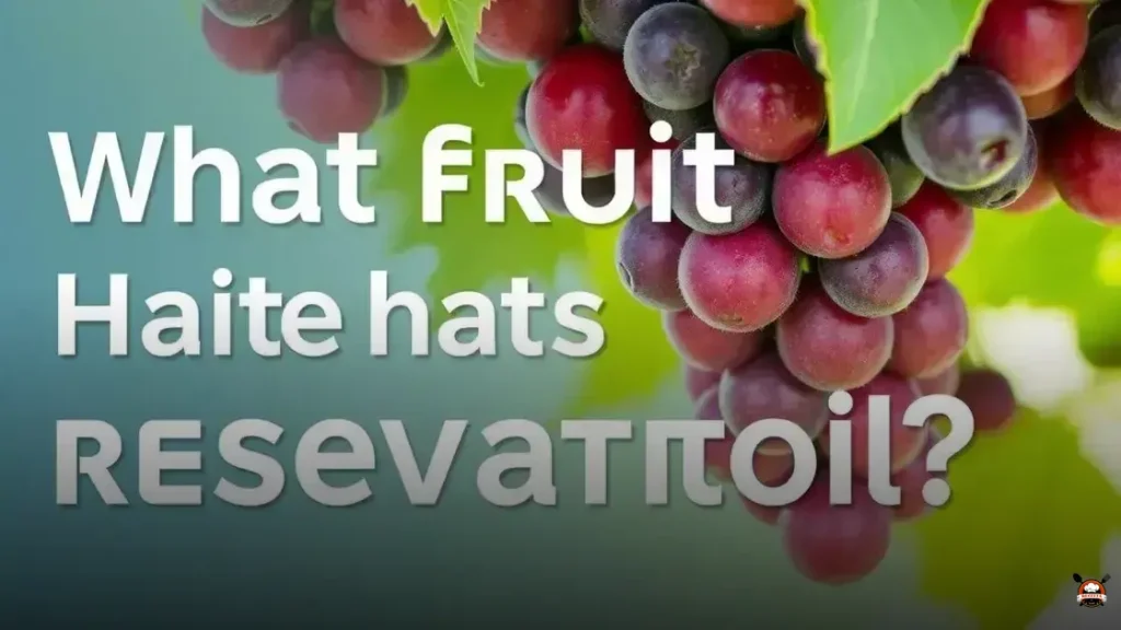 What fruit has resveratrol?